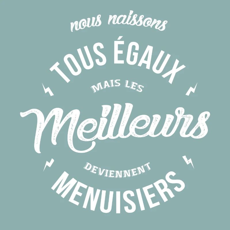 Les meilleurs deviennent menuisiers