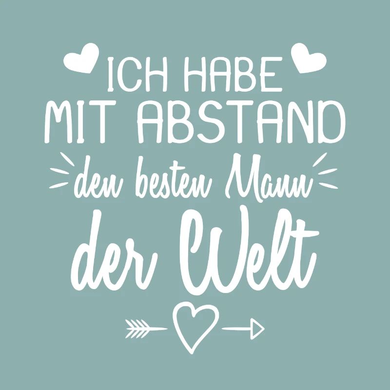Ich habe mit Abstand den besten Mann der Welt