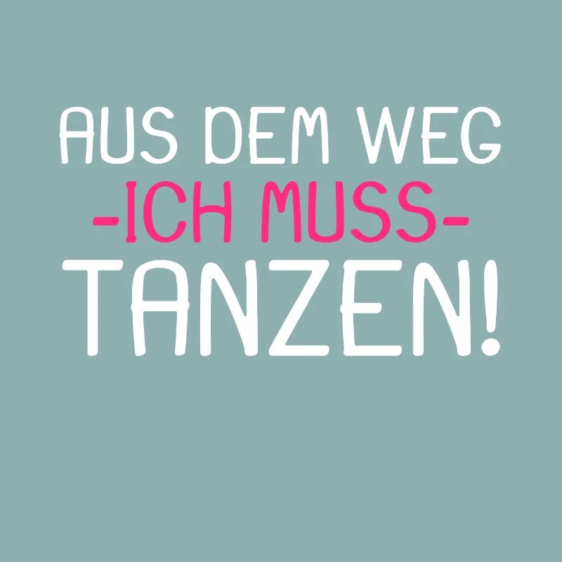 Aus dem Weg ich muss tanzen