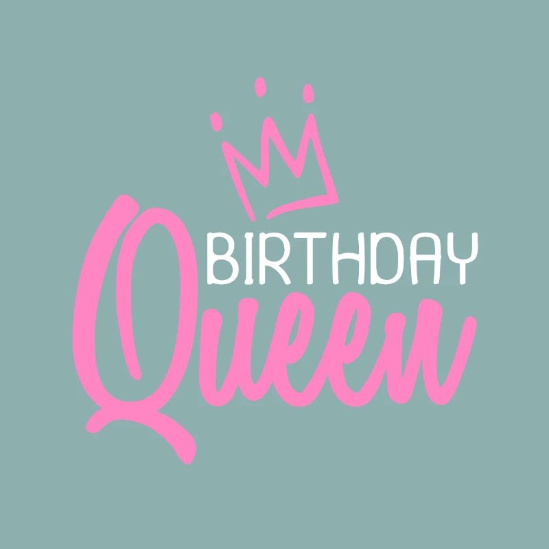 Birthday Queen Birthday Queen