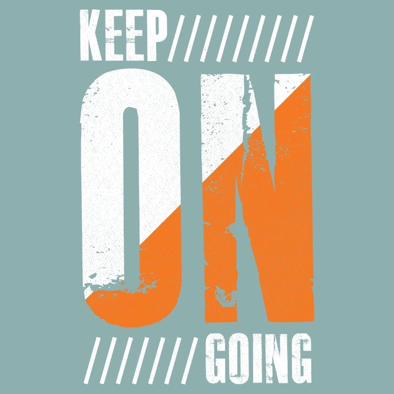 keep on going