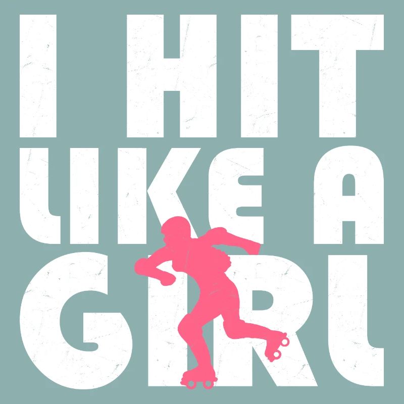 I Hit Like A Girl Roller Derby Skating