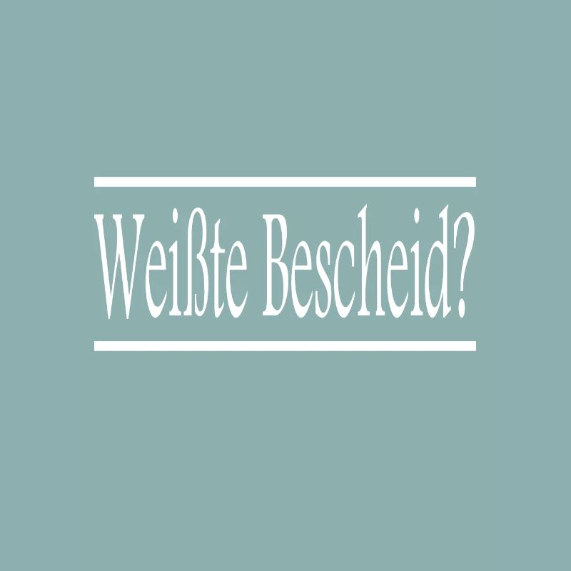 Weisste Bescheid weiss