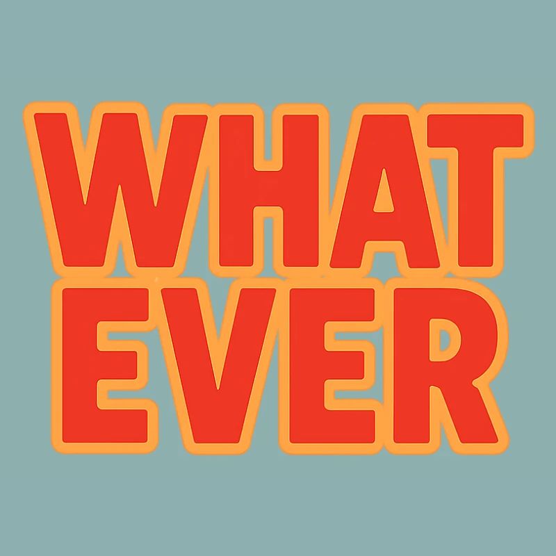 What Ever (Retro 70s Vibrant Gradient Text)
