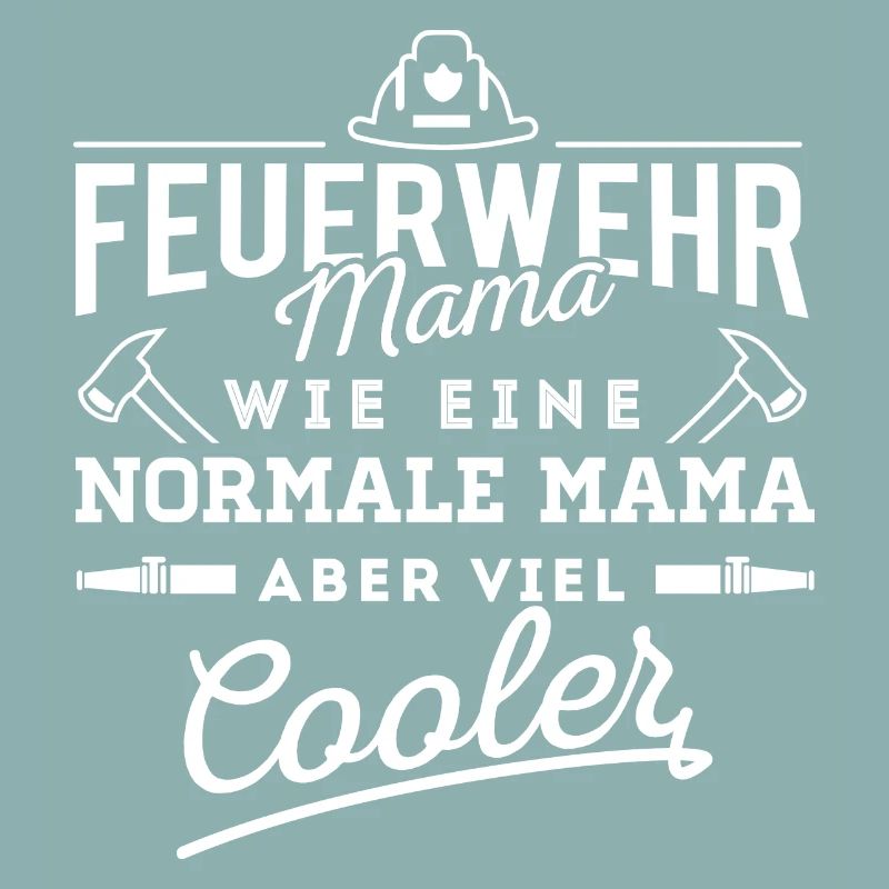 Feuerwehr Mama Feuerwehrfrau
