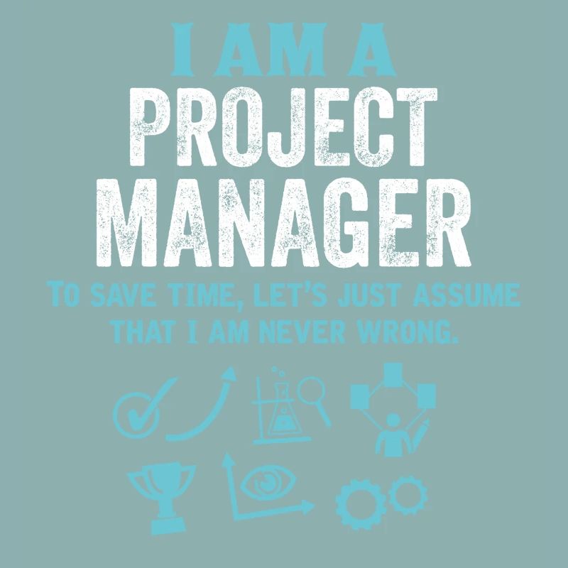 I Am A Project Manager...