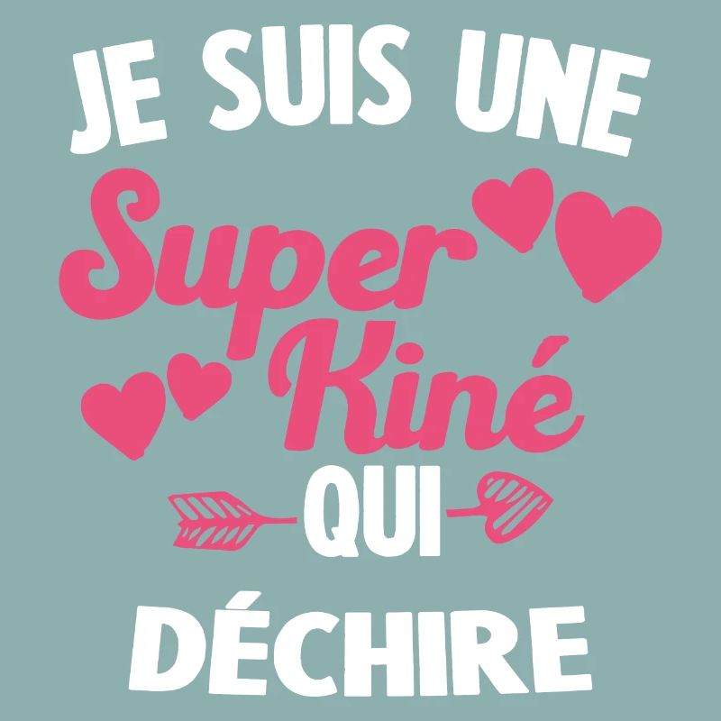 Je suis une Super kiné qui déchire