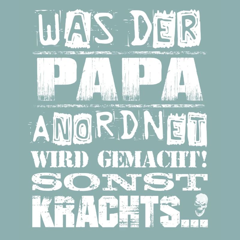Beruf - Was der Papa anordnet, wird gemacht...