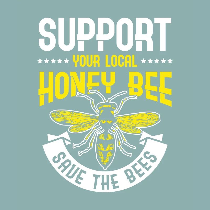 Support your local Honey Bee Save the Bees