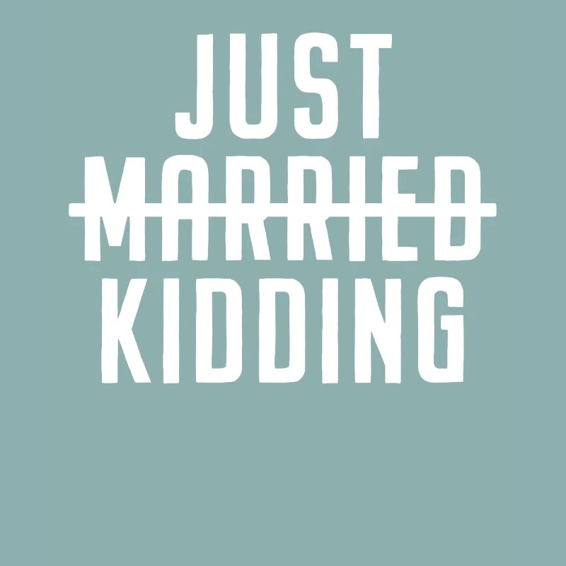 Single & Single Just Married Just Kidding Gift