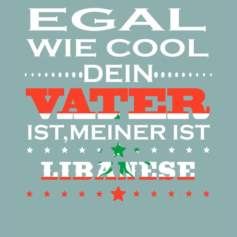 Egal wie cool vater geschenk ist Libanon