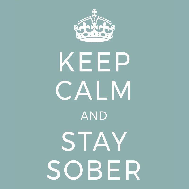 Keep Calm And Stay Sober Abstinenz AA Ohne Alkohol