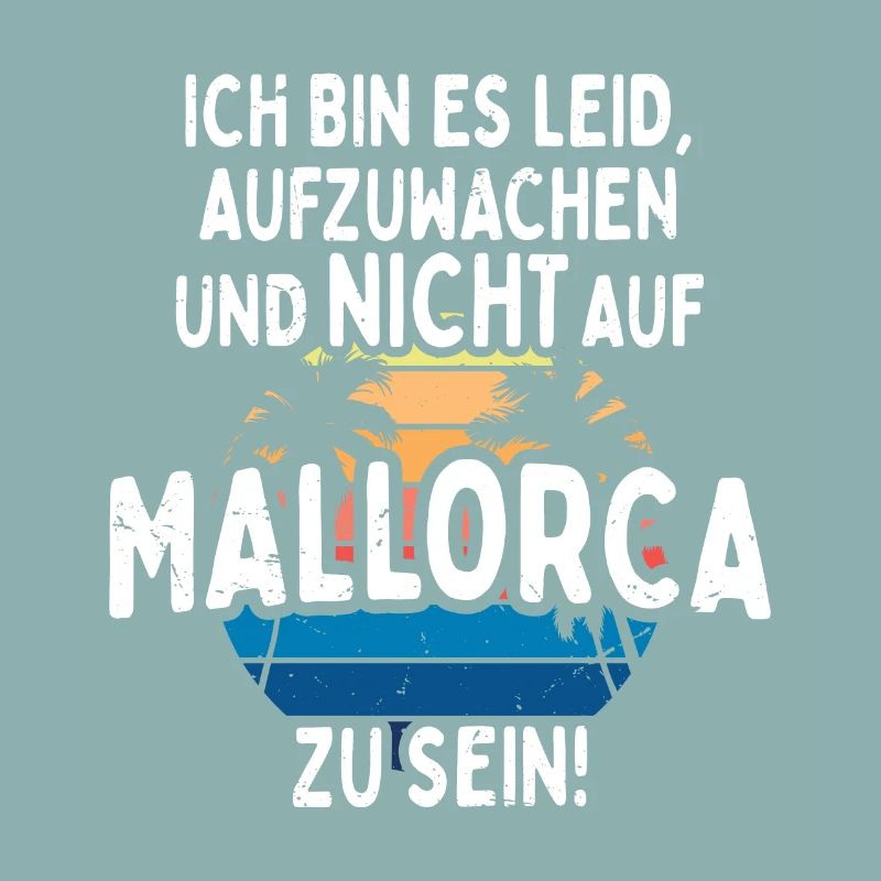 Ich Bin Es Leid Aufzuwachen Und Nicht Auf Mallorca