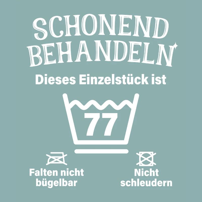 Schonend Behandeln 77. Geburtstag Einzelstück 77