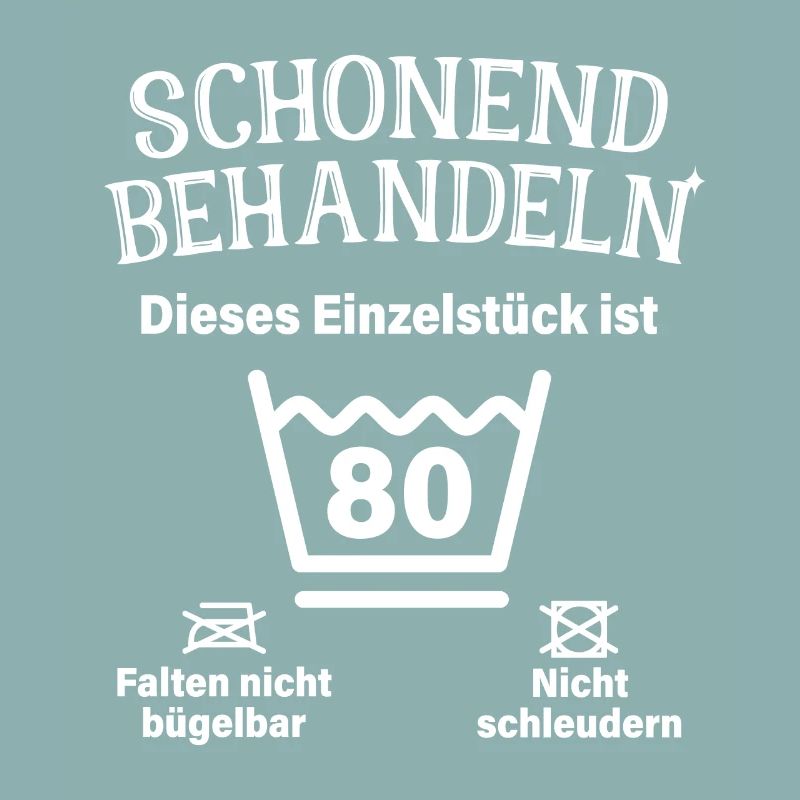 Schonend Behandeln 80. Geburtstag Einzelstück 80