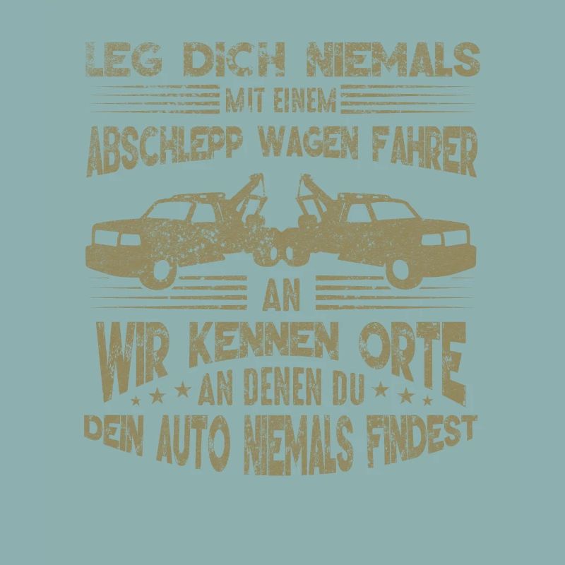 Abschleppdienst wir kennen Orte an denen du dein