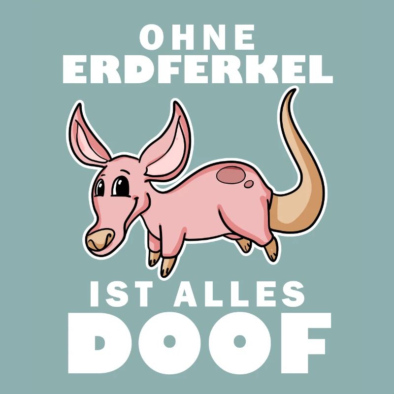Erdferkel Motiv mit Spruch