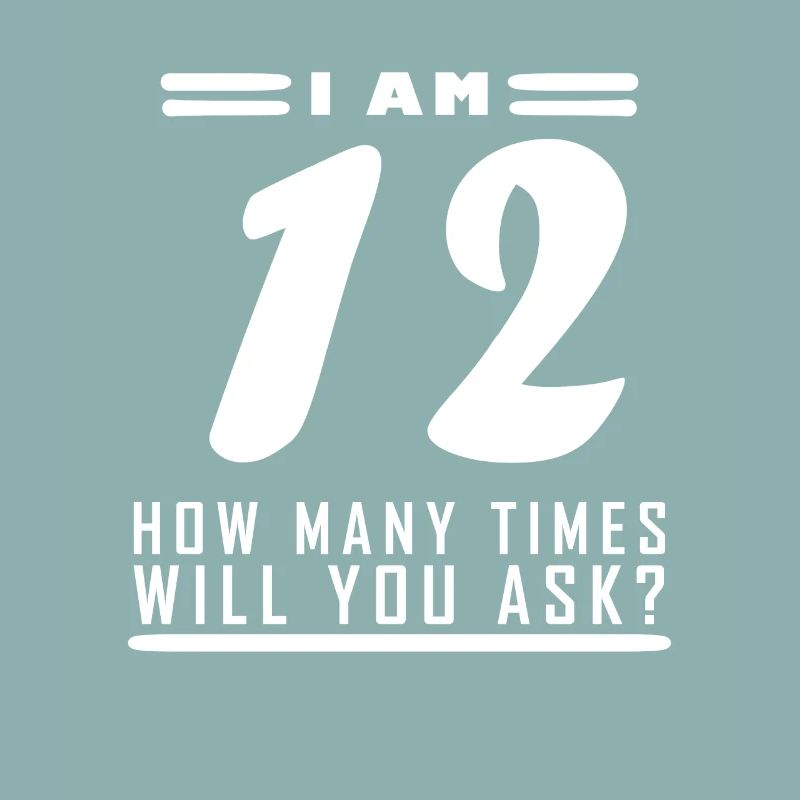 Ich bin 12 – 12. Geburtstag Geschenk