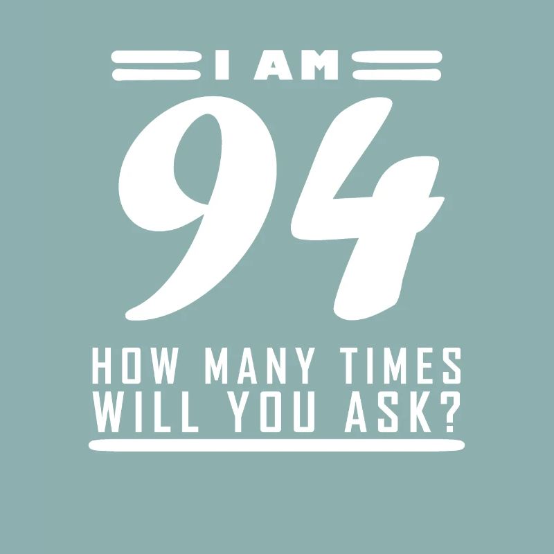 Ich bin 94 – 94. Geburtstag Geschenk