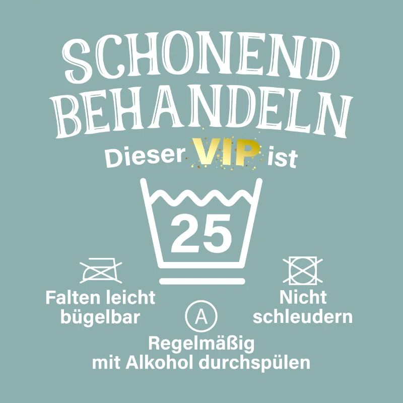 25. Geburtstag Schonend Behandeln 25 VIP ist 25