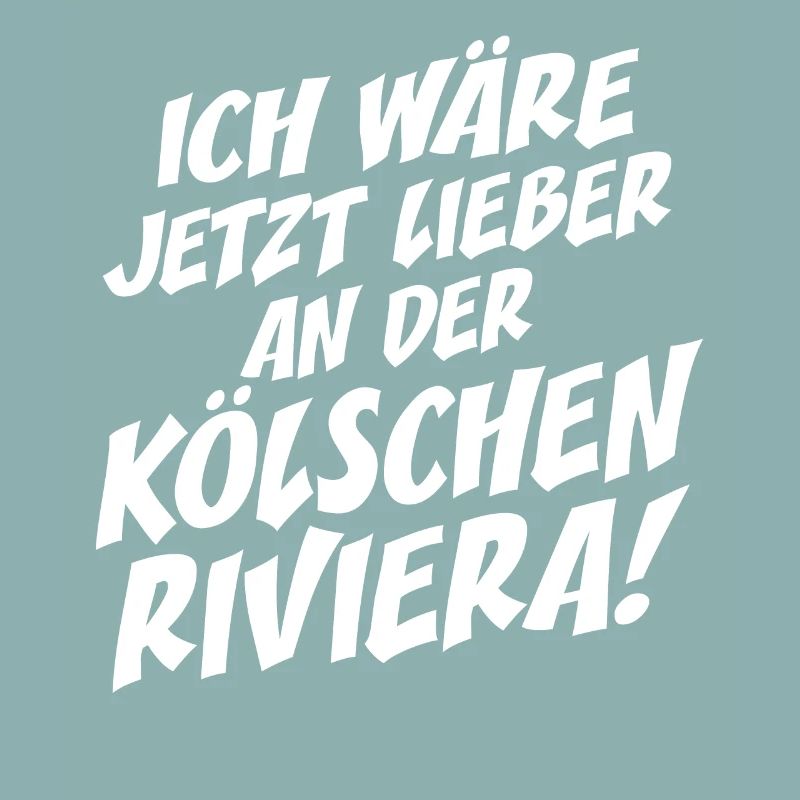 Kölsche Riviera Kölle Kölsch Kölner Karneval Köln