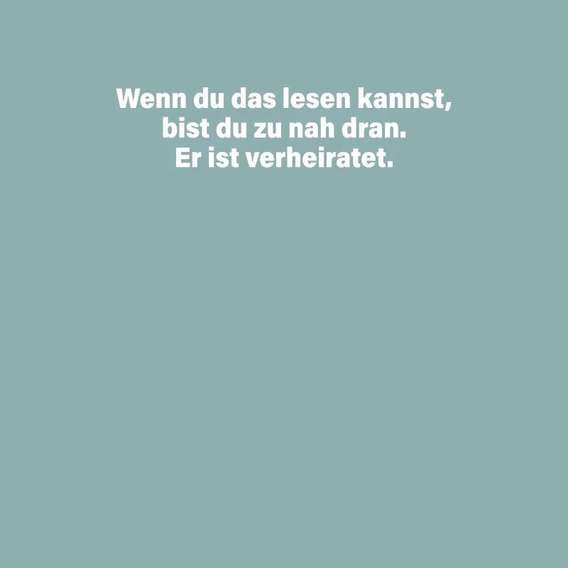 Wenn Du Das Lesen Kannst Bist Du Zu Nah Ehemann