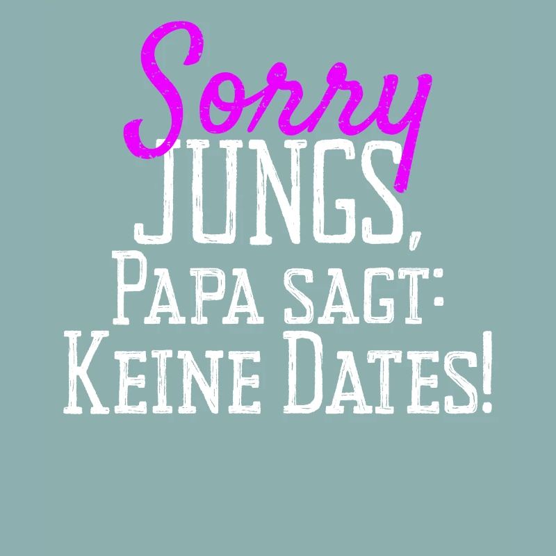 Sorry Guys Dad Says No Dates Gift Daughter