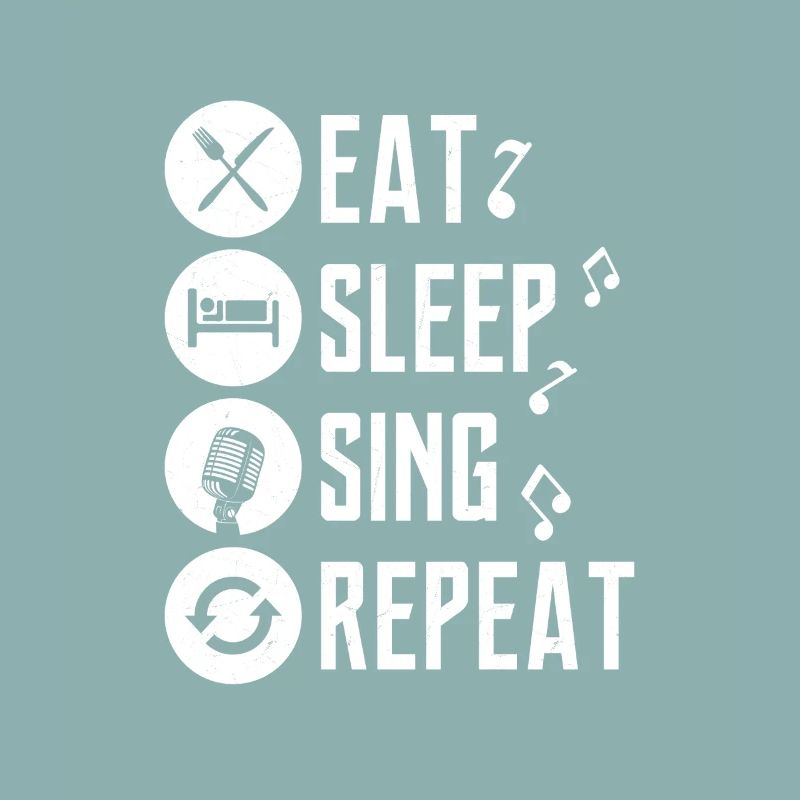 Eat Sleep Sing Repeat Singing Singer