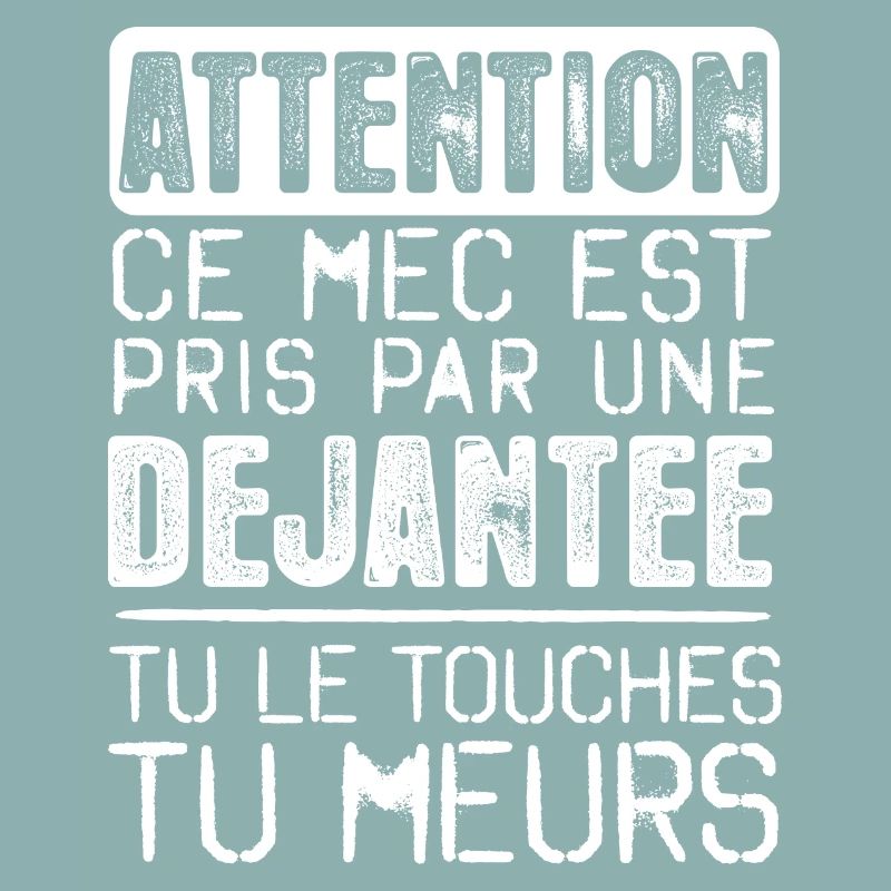 Desole ce mec est déjà pris par une DEJANTEE