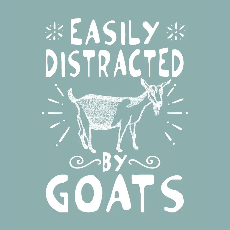Easily distracted by goats - fun goaty gift