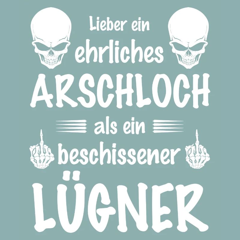 Lieber ein ehrliches Arschlich als ein Lügner