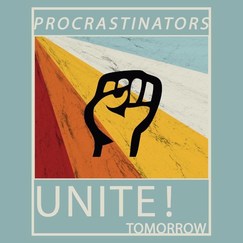 Procrastinators Unite Tomorrow Faul sein Geschenk