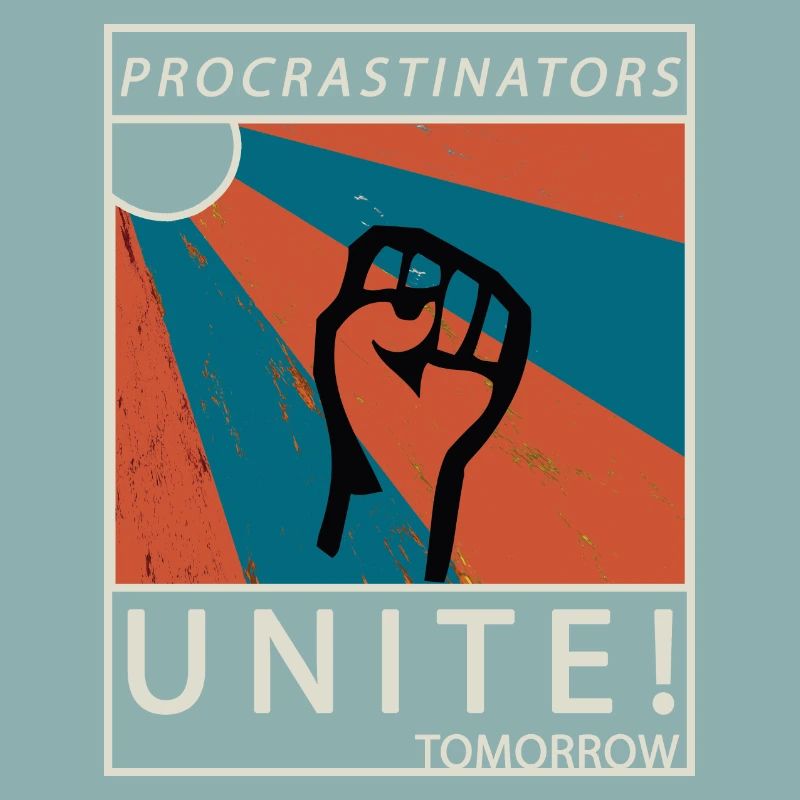 Procrastinators Unite Tomorrow Faul sein Geschenk