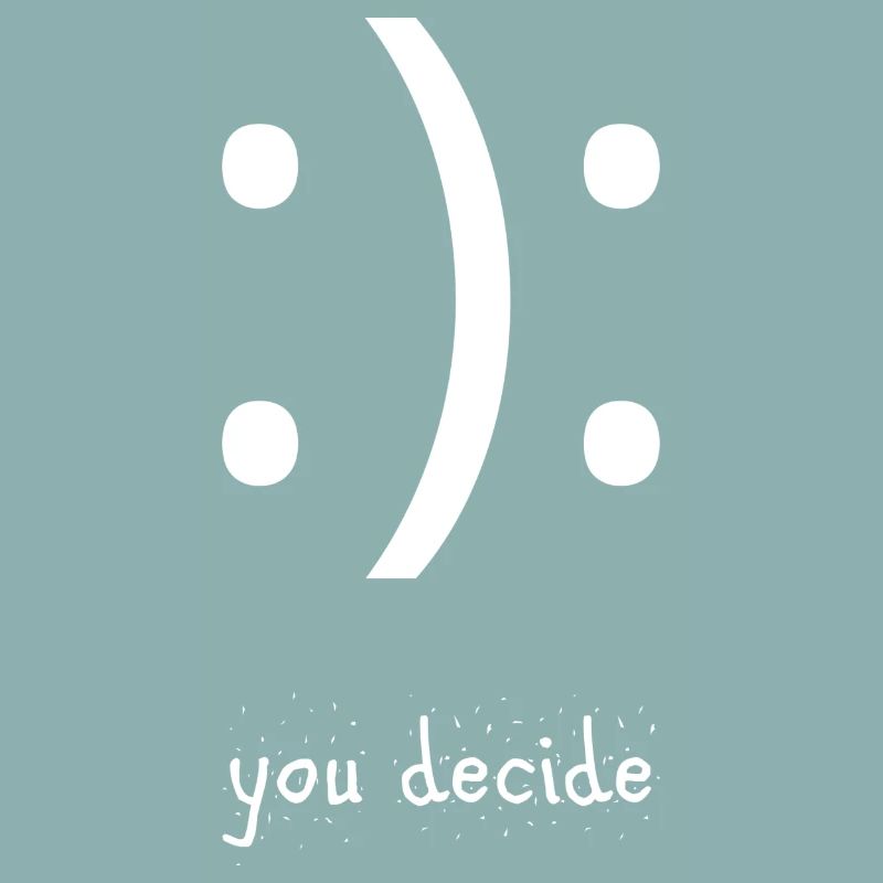 Funny You decide smile face Geschenk lustig trend