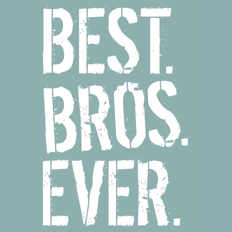 BEST. BROS. EVER.