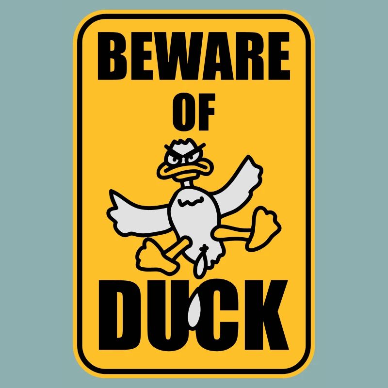 Beware Of Duck