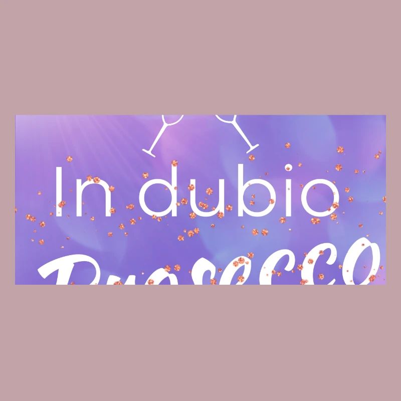 lustiger Spruch: "In dubio Prosecco"