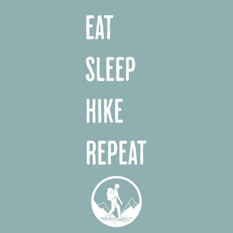 Eat Sleep Hike Repeat - Hiker's Routine
