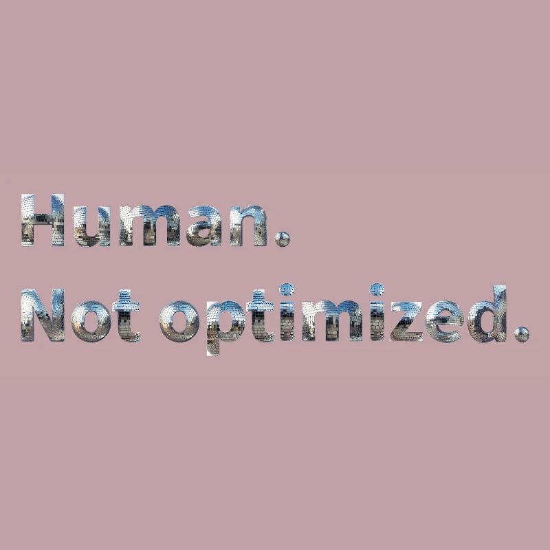 Humain. Pas optimisé.