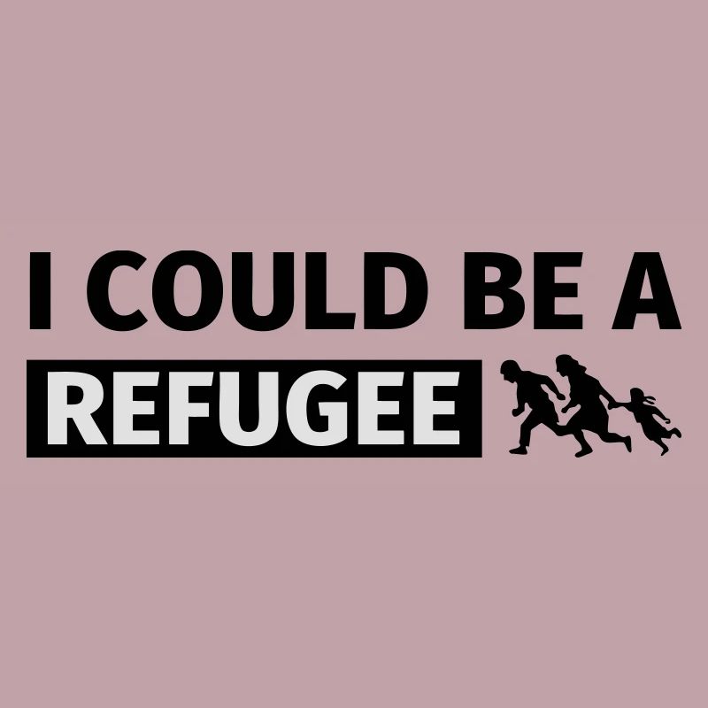 I could be a refugee