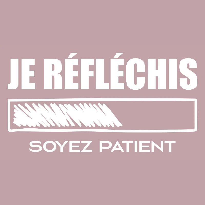 Je Réfléchis Soyez Patient