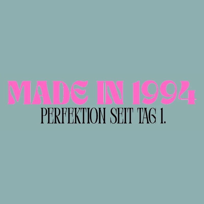 Made in 1994 - Perfektion seit Tag 1
