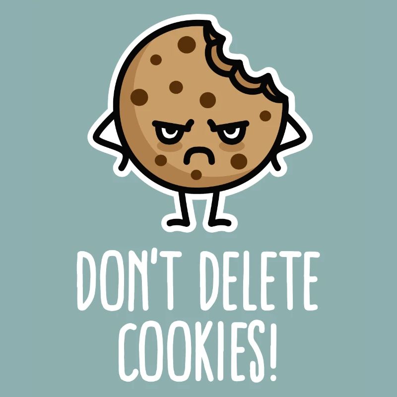 Don’t delete cookies lustig Computer Nerd Humor