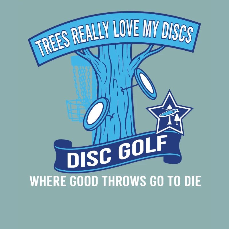 Trees Really Love My Discs Disc Golf Throws