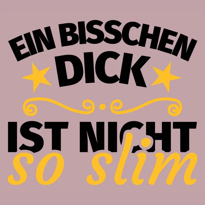 Dick Übergewicht lustig Spruch
