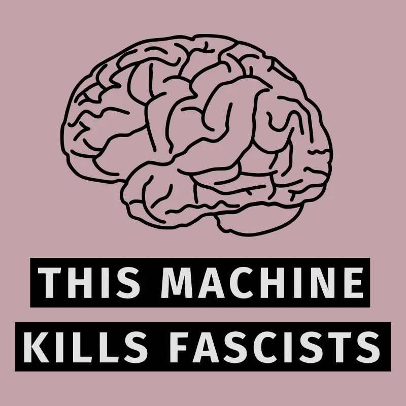 This machine kills fascists