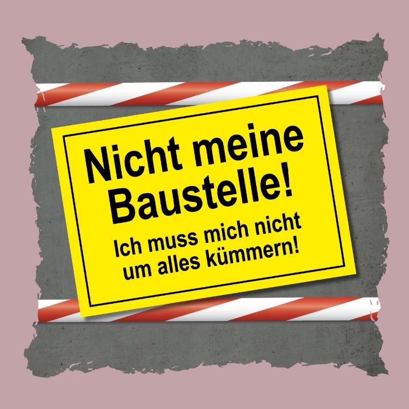 Nicht meine Baustelle