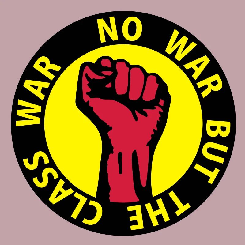 3 colors - no war but the class war - against