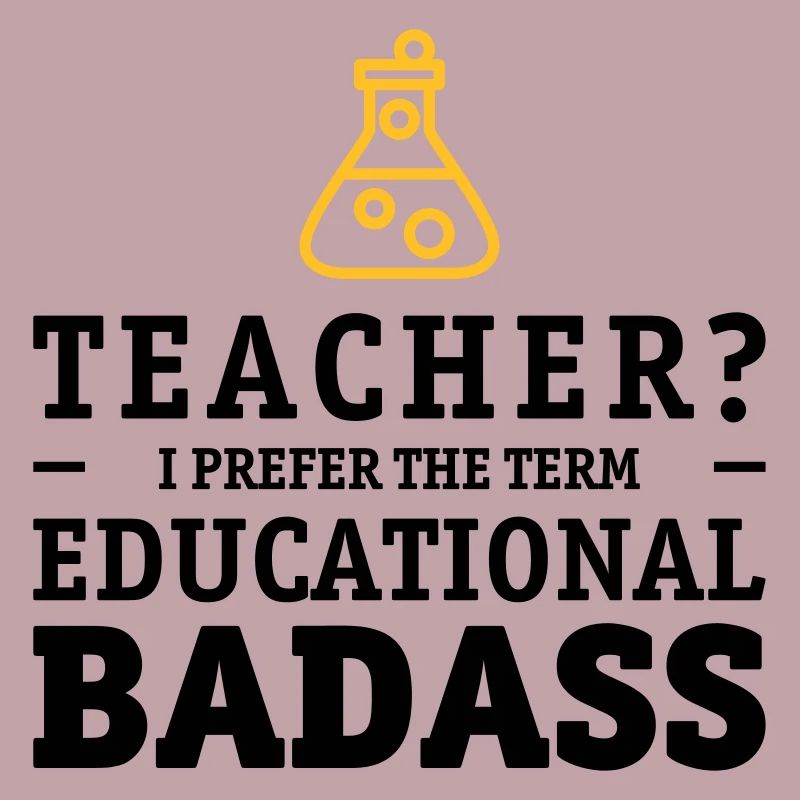 Teacher is a educational badass gift