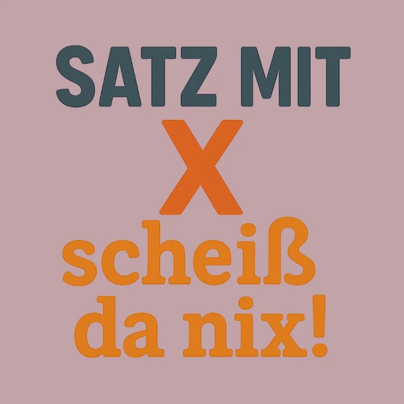 Satz mit X
